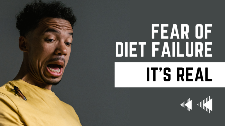 Fear of Diet Failure – It’s Real