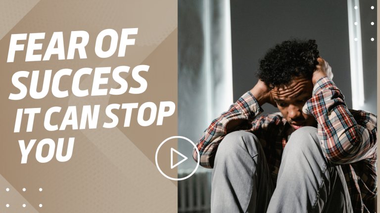 Fear of Success – It Can Stop You